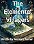 The Elemental Villagers: Ad...