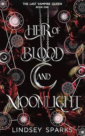 Heir of Blood and Moonlight (The Last Vampire Queen #1)