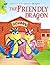 The Friendly Dragon: A Stor...