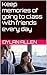 Keep memories of going to c...
