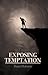 Exposing Temptation