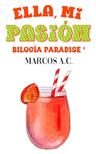 Ella, mi pasión (Bilogía "Paradise" nº 1) (Spanish Edition)