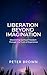 Liberation Beyond Imaginati...