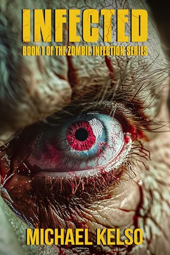 INFECTED: Book 1 of the Zombie Infection series (Kindle Edition)