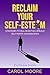 Reclaim Your Self-Esteem: S...
