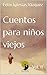 Cuentos para niños viejos: ...