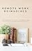 Remote Work Reimagined: The...