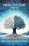 Heal To Lead: Sto...