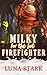 Milky for the Hot Firefighter