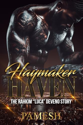 Haymaker Haven: The Rahkim "Luca" Deveno Story (Kindle Edition)