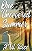One Uncovered Summer by J.W. Rose