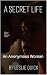 A SECRET LIFE: An Anonymous...