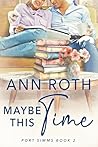 Maybe This Time (Port Simms Book 2)
