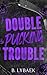 Double Pucking Trouble (The...