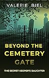 Beyond the Cemetery Gate by Valerie Biel