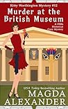 Murder at the British Museum: A 1920s Historical Cozy Mystery (The Kitty Worthington Mysteries Book 12)