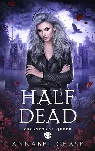 Half Dead (Crossroads Queen, #8)