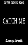 Catch Me