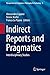 Indirect Reports and Pragmatics: Interdisciplinary Studies (Perspectives in Pragmatics, Philosophy & Psychology Book 5)