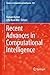 Recent Advances in Computational Intelligence (Studies in Computational Intelligence Book 823)