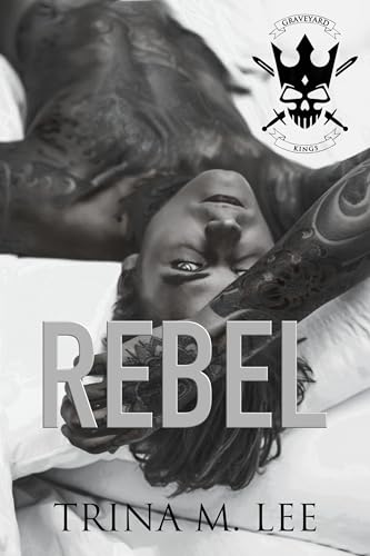 Rebel: A Dark College Romance (Graveyard Kings Book 1)