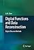 Digital Functions and Data Reconstruction: Digital-Discrete Methods