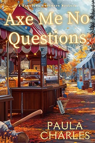 Axe Me No Questions (Hometown Hardware Mystery, #2)