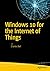 Windows 10 for the Internet of Things