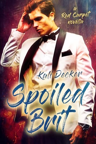 Spoiled Brit: a Red Carpet novella (Kindle Edition)