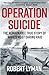 Operation Suicide: The Remarkable Story of the Cockleshell Raid