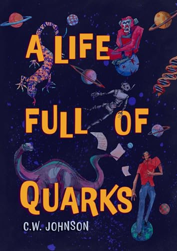 A Life Full of Quarks (Kindle Edition)