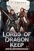 Lords of Dragon Keep by C.T. Phipps