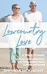 Lowcountry Love by Rhonda McKnight Lowcountry Love by Rhonda McKnight