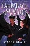 Take Back Magic by Casey  Blair