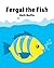 Fergal the Fish by Kelli Bulfin