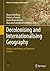 Decolonising and Internationalising Geography by Bruno Schelhaas