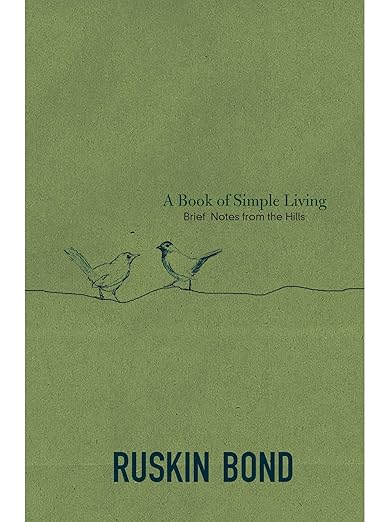 A Book of Simple Living: Brief Notes from the Hills