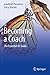 Becoming a Coach: The Essential ICF Guide