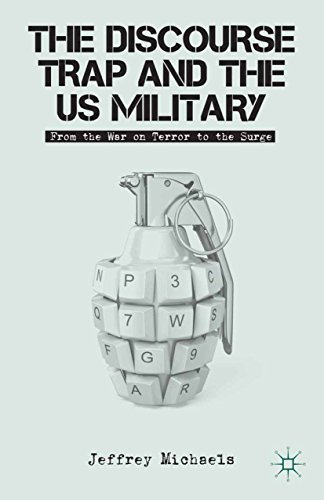 The Discourse Trap and the US Military: From the War on Terror to the Surge (Kindle Edition)