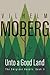 Unto a Good Land by Vilhelm Moberg