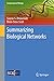 Summarizing Biological Networks (Computational Biology Book 24)