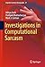Investigations in Computational Sarcasm (Cognitive Systems Monographs Book 37)