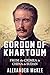 Gordon of Khartoum: From the Crimea to China to Sudan