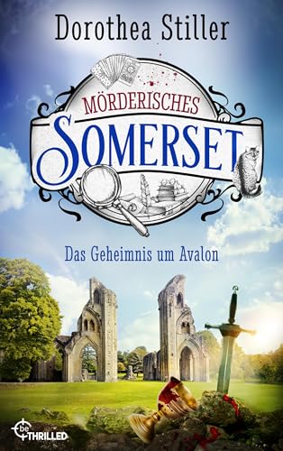 Mörderisches Somerset - Das Geheimnis um Avalon (Somerset-Cosy-Krimi 7) (German Edition)