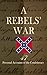 A Rebels' War - 47 Personal Accounts of the Confederacy by Frank H. Alfriend