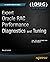 Expert Oracle RAC Performance Diagnostics and Tuning