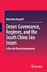 Ocean Governance, Regimes, and the South China Sea Issues: A One-dot Theory Interpretation