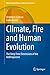 Climate, Fire and Human Evo...