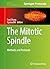 The Mitotic Spindle by Paul Chang