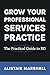 Grow Your Professional Services Practice by Alistair Marshall